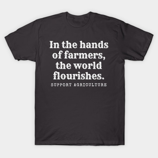 Support Farming Design T-Shirt by greygoodz